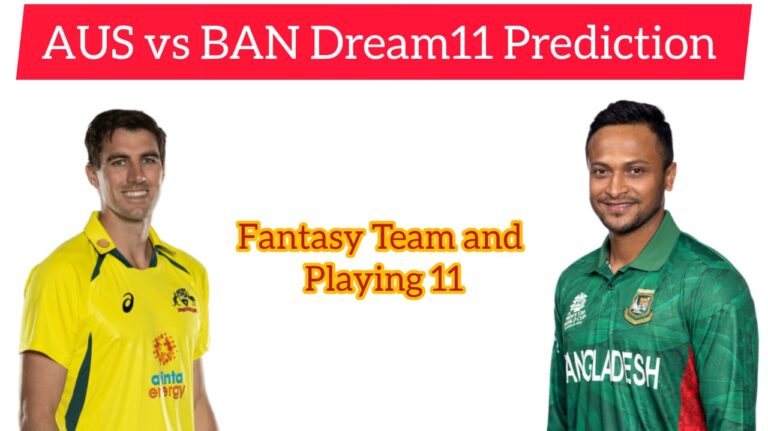 AUS vs BAN Dream11 Prediction