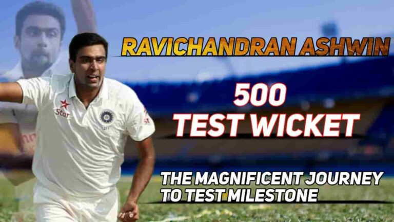 Ravichandran Ashwin 500 Wickets : The Magnificent Journey to Test Milestone