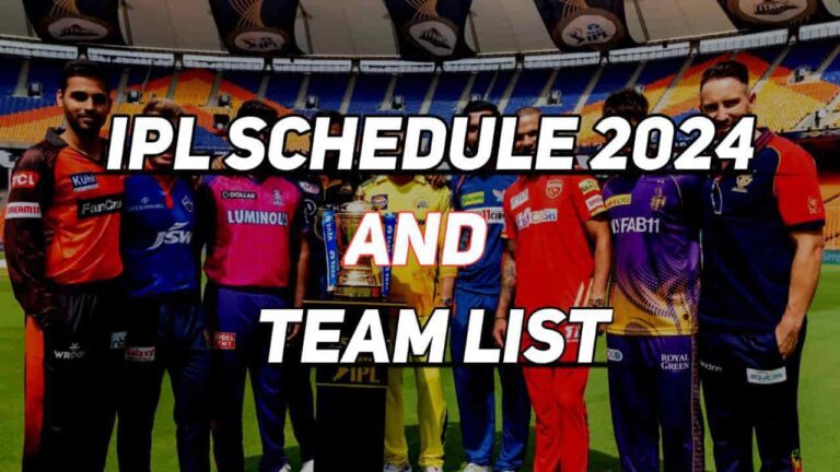 IPL Schedule 2024 : Venues, Teams and Captain, Key Dates